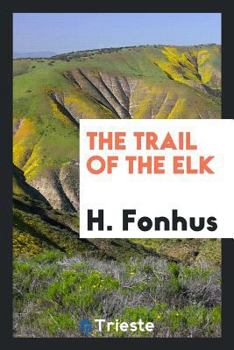 Paperback The Trail of the Elk, from the Norwegian of H. Fonhus; Book