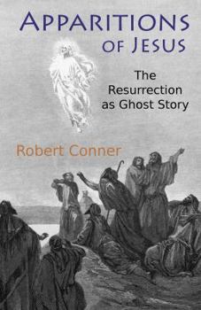 Paperback Apparitions of Jesus: The Resurrection as Ghost Story Book