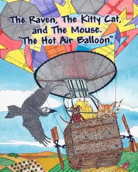 Paperback The Raven, The Kitty Cat and The Mouse. The Hot Air Balloon. Book