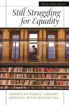 Hardcover Still Struggling for Equality: American Public Library Services with Minorities Book