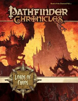 Pathfinder Campaign Setting: Lords of Chaos - Book #2 of the Pathfinder Book of the Damned