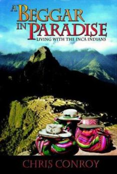 Paperback A Beggar in Paradise : Living With the Inca Indians Book