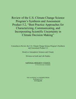 Paperback Review of the U.S. Climate Change Science Program's Synthesis and Assessment Product 5.2, Best Practice Approaches for Characterizing, Communicating, Book