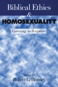 Paperback Biblical Ethics and Homosexuality: Listening to Scripture Book