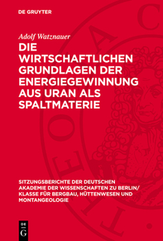 Hardcover Die Wirtschaftlichen Grundlagen Der Energiegewinnung Aus Uran ALS Spaltmaterie [German] Book