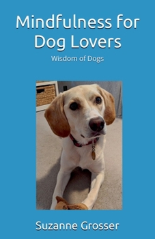 Paperback Mindfulness for Dog Lovers Book