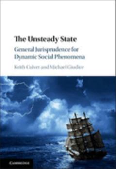 Paperback The Unsteady State: General Jurisprudence for Dynamic Social Phenomena Book