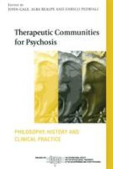 Paperback Therapeutic Communities for Psychosis: Philosophy, History and Clinical Practice Book