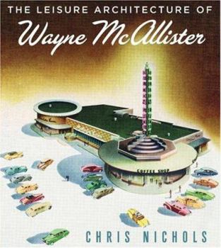 Paperback The Leisure Architecture of Wayne McAllister Book