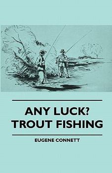 Paperback Any Luck? Trout Fishing Book