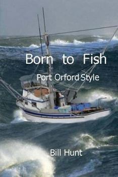 Paperback Born to Fish Port Orford Style Book