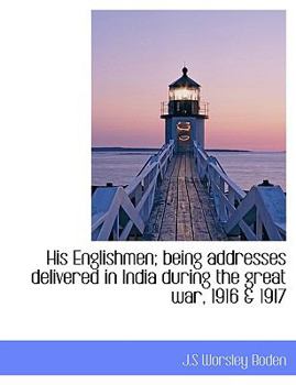 Paperback His Englishmen; Being Addresses Delivered in India During the Great War, 1916 & 1917 Book