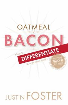 Paperback Oatmeal v Bacon: How to Differentiate in a Generic World Book
