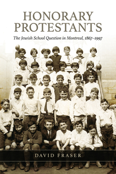 Hardcover Honorary Protestants: The Jewish School Question in Montreal, 1867-1997 Book