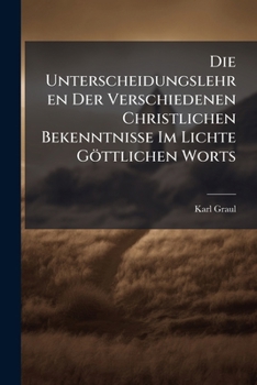 Paperback Die Unterscheidungslehren Der Verschiedenen Christlichen Bekenntnisse Im Lichte Göttlichen Worts [German] Book
