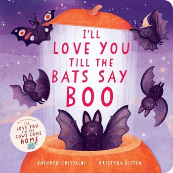 Board book I'll Love You Till the Bats Say Boo Book