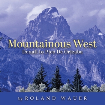 Paperback Mountainous West: Denali to Pico De Orizaba Book