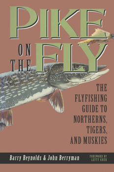 Paperback Pike on the Fly: The Flyfishing Guide to Northerns, Tigers, and Muskies Book