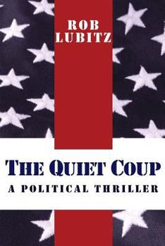 Paperback The Quiet Coup: A Political Thriller Book