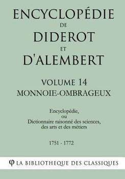 Paperback Encyclopédie de Diderot et d'Alembert - Volume 14 - MONNOIE-OMBRAGEUX [French] Book