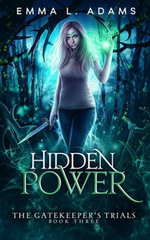 Hidden Power - Book #3 of the Gatekeeper's Trials