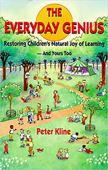 Hardcover The Everyday Genius: Restoring Children's Natural Joy of Learning, and Yours Too Book