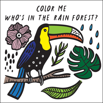 Bath Book Color Me: Who's in the Rain Forest?: Watch Me Change Color in Water Book