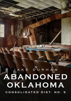 Paperback Abandoned Oklahoma: Consolidated Dist. No. 5 Book