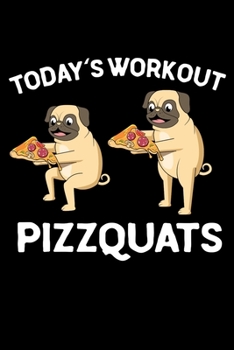 Today's Workout Pizzaquats: 150 Page College-Ruled Notebook
