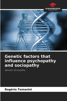 Paperback Genetic factors that influence psychopathy and sociopathy Book