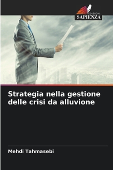 Strategia nella gestione delle crisi da alluvione (Italian Edition)