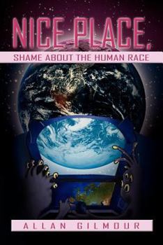 Paperback Nice Place, Shame about the Human race Book