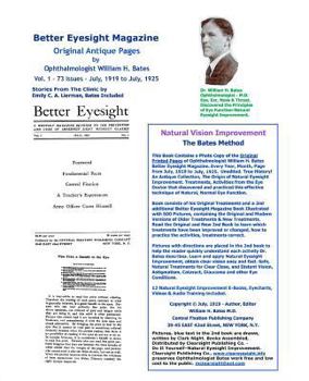 Paperback Better Eyesight Magazine - Original Antique Pages By Ophthalmologist William H. Bates - Vol. 1 - 73 Issues-July, 1919 to July, 1925: Natural Vision Im Book