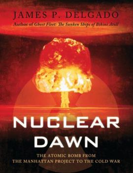 Hardcover Nuclear Dawn: The Atomic Bomb from the Manhattan Project to the Cold War Book