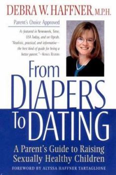 Paperback From Diapers to Dating: A Parent's Guide to Raising Sexually Healthy Children Book