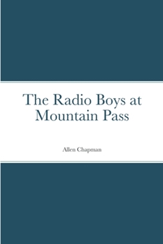 The Radio Boys at Mountain Pass - Book #4 of the Radio Boys