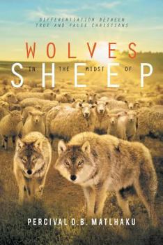 Paperback Wolves in the Midst of Sheep: Differentiation Between True and False Christians Book