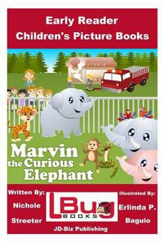 Paperback Marvin the Curious Elephant - Early Reader - Children's Picture Books Book