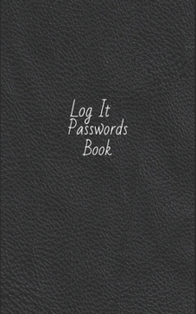 Paperback Log It Passwords Book: 5" x 8" small sized password book keeper with a discreet Black Cover Book