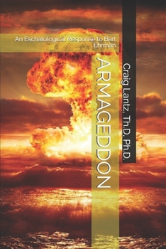 Paperback Armageddon: An Eschatological Response to Bart Ehrman Book