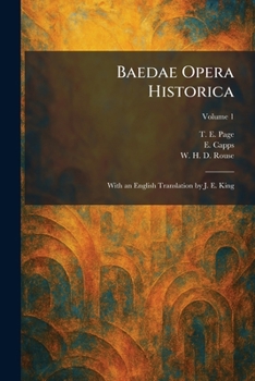 Baedae Opera Historica: With an English Translation by J. E. King (Latin Edition)