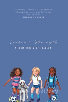Paperback London's Strength: A Team United By Tragedy Book