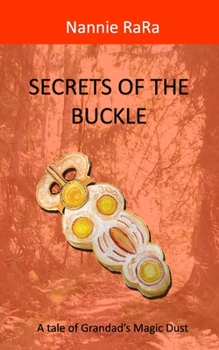 Paperback Secrets of the Buckle: A tale of Grandad's Magic Dust Book