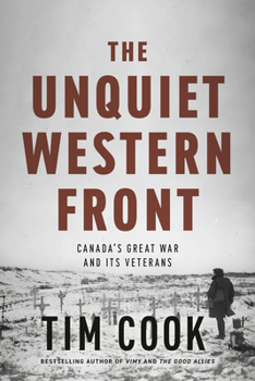 The Unquiet Western Front: Canada's Great War and Its Veterans