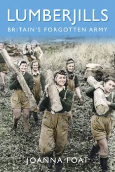 Paperback Lumberjills: Britain's Forgotten Army Book