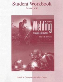 Paperback Student Workbook for Use with Welding: Principles & Practices Book