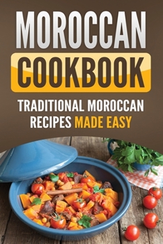 Paperback Moroccan Cookbook: Traditional Moroccan Recipes Made Easy Book