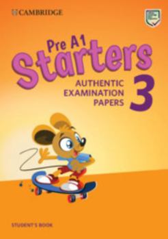 Paperback Pre A1 Starters 3 Student's Book: Authentic Examination Papers Book