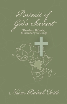 Paperback Portrait of God's Servant: Theodore Bubeck, Missionary to Congo Book