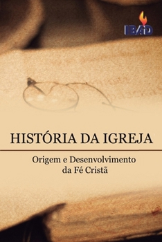 Paperback Historia Da Igreja: Origem E Desenvolvimento [Portuguese] Book